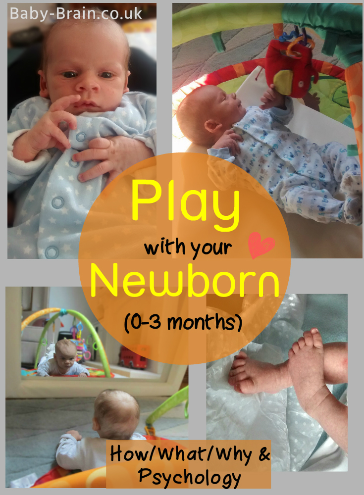 What, how and why to play with your newborn. Really interesting psychology behind newborn play and what's important